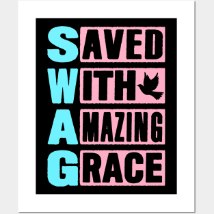 SWAG - Saved With Amazing Grace Posters and Art